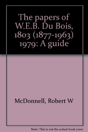 Stock image for The Papers of W.E.B. Du Bois, 1803 (1877-1963) 1979: A Guide for sale by Robert S. Brooks, Bookseller