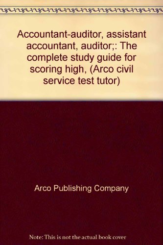 Stock image for Accountant-auditor, assistant accountant, auditor;: The complete study guide for scoring high, (Arco civil service test tutor) for sale by ThriftBooks-Dallas