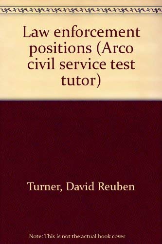 Law enforcement positions (Arco civil service test tutor) (9780668005005) by Turner, David Reuben