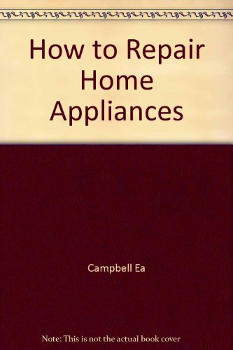 Imagen de archivo de How to Repair Home Appliances a la venta por Nealsbooks