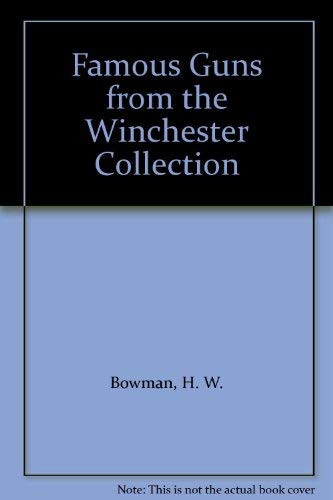 9780668006712: Famous Guns from the Winchester Collection