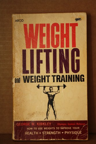 Stock image for Weight Lifting and Weight Training for sale by Persephone's Books