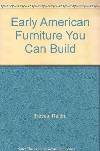 Beispielbild fr Early American Furniture You Can Build zum Verkauf von Ravin Books