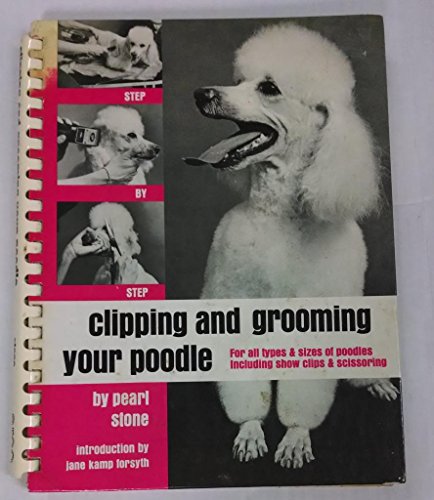 9780668012911: Clipping Grooming Your Poodle