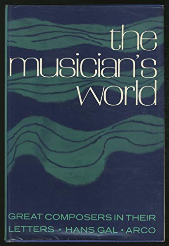 The Musician's World: Great Composers in Their Letters