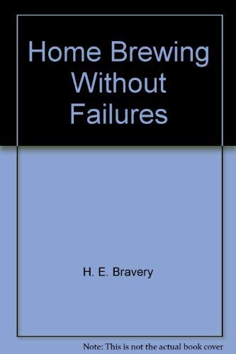 Beispielbild fr Home Brewing Without Failures zum Verkauf von Better World Books