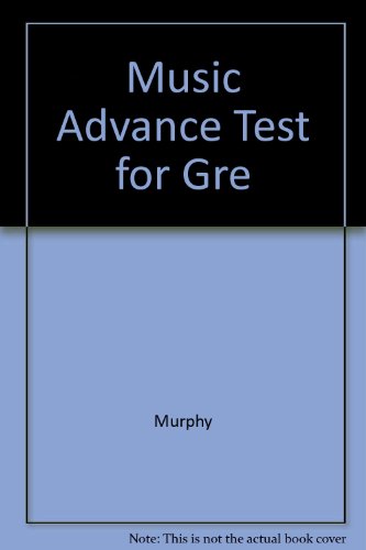 Music; advanced test [for] graduate record examination, (9780668014717) by Murphy, James F