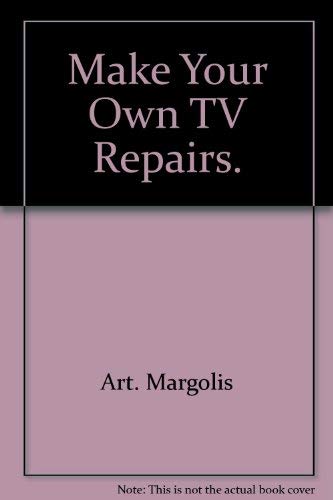 Beispielbild fr Make Your Own TV Repairs. zum Verkauf von HPB-Movies