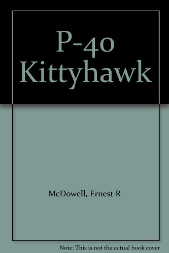 P-40 Kittyhawk (9780668017558) by Ernest R McDowell