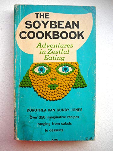 Beispielbild fr THE SOYBEAN COOKBOOK : Adventures in Zestful Eating (Revised Edition) zum Verkauf von 100POCKETS