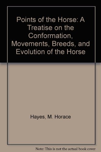 Beispielbild fr Points of the Horse: A Treatise on the Conformation, Movements, Breeds, and Evolution of the Horse zum Verkauf von Books of the Smoky Mountains