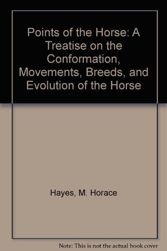 Stock image for Points of the Horse: A Treatise on the Conformation, Movements, Breeds, and Evolution of the Horse for sale by Books of the Smoky Mountains