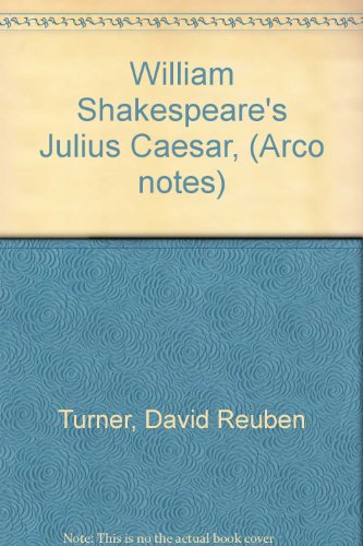 William Shakespeare's Julius Caesar, (Arco notes) (9780668019842) by Turner, David Reuben