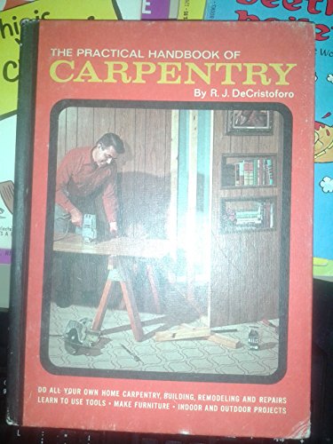 The practical handbook of carpentry, (9780668020565) by DeCristoforo, R. J