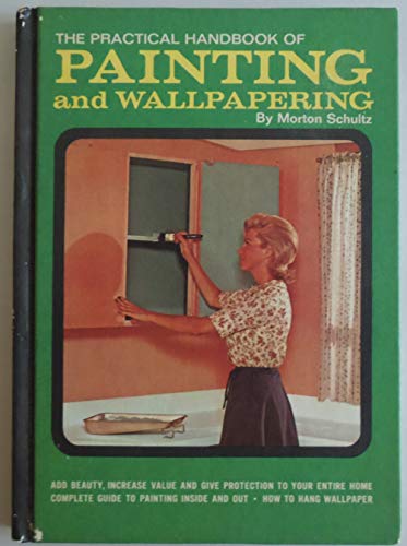 Stock image for The practical handbook of painting and wallpapering, for sale by Red's Corner LLC