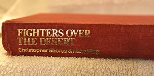 Fighters over the Desert: The Air Battles in the Western Desert, June 1940 to December 1942 (9780668020701) by Christopher F. Shores