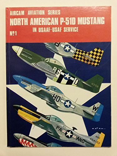 North American P-51D Mustang in USAAF-USAF Service (Arco-Aircam Aviation Series, No. 1)