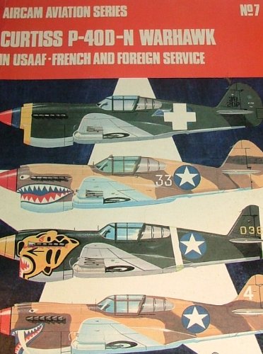 Imagen de archivo de Curtiss P-40D-N Warhawk in USAAF- French and Foreign Service (Arco-Aircam Aviation Series, No. 7) a la venta por HPB-Red