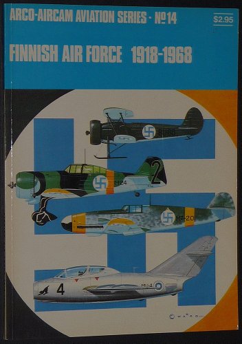 Stock image for Finnish Air Force, 1918-1968 (Arco-Aircam Aviation Series No. 14) for sale by Half Price Books Inc.