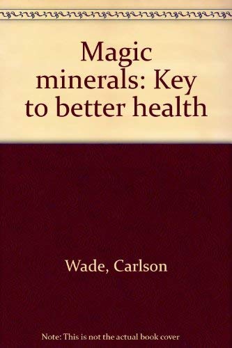 9780668021357: Magic minerals: Key to better health