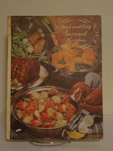 Stock image for Quick and Easy Gourmet Recipes. for sale by Better World Books: West