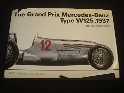 Stock image for The Grand Prix Mercedes-Benz type W125, 1937 (Arco famous car series) for sale by Front Cover Books