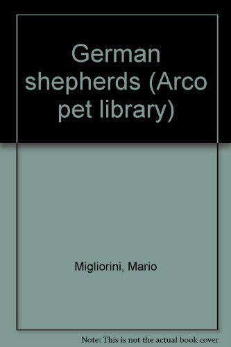 German shepherds (Arco pet library) (9780668023740) by Migliorini, Mario