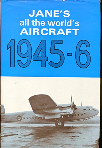 Imagen de archivo de JANE'S ALL THE WORLD'S AIRCRAFT 1945/6 A Reprint of the 1945/6 Edition of All the World's Aircraft a la venta por Wm Burgett Bks and Collectibles