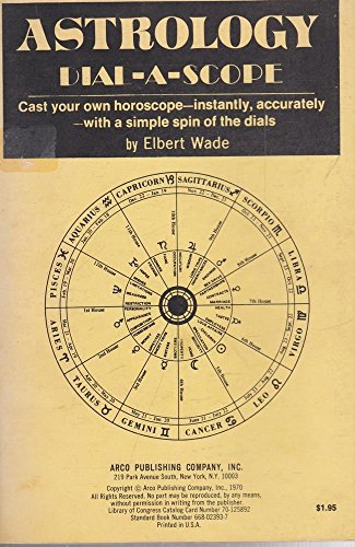 9780668023931: Astrology dial-a-scope;: Cast your own horoscope--instantly, accurately--with a simple spin of the dials