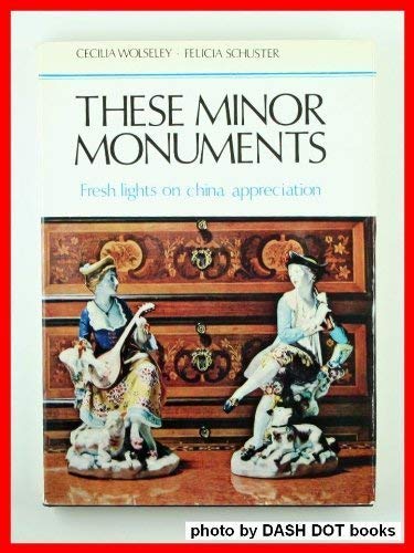 Stock image for These Minor Monuments;: Fresh Light on China Appreciation for sale by Hastings of Coral Springs