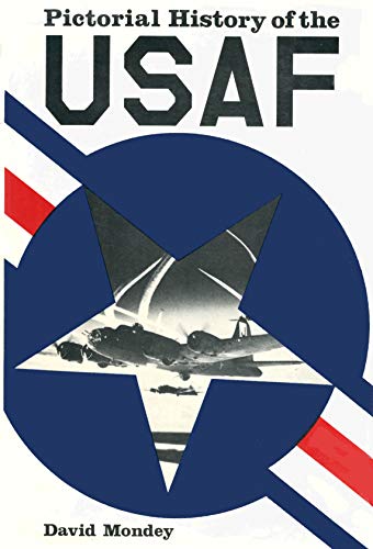 Beispielbild fr Pictorial History of the US Air Force zum Verkauf von The Aviator's Bookshelf