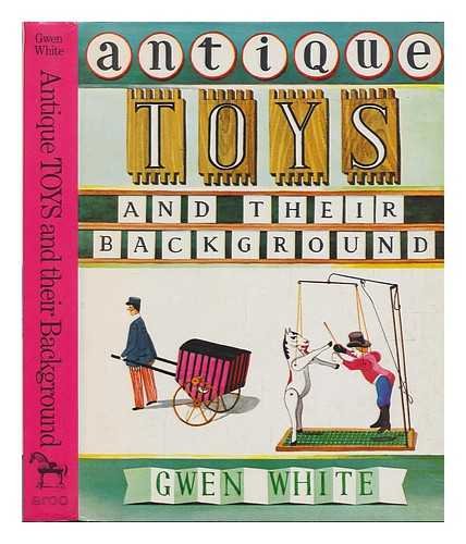 Imagen de archivo de Antique Toys and their Background a la venta por Better World Books