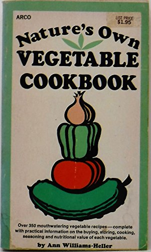 Beispielbild fr Nature's Own Vegetable Cookbook zum Verkauf von Better World Books