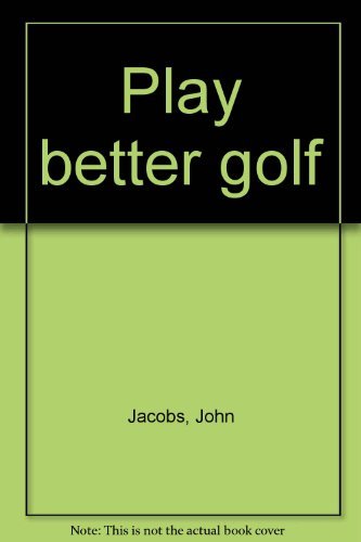 9780668025973: Play Better Golf