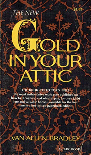 Stock image for Gold In Your Attic: The Book Collector's Bible for sale by Top Notch Books