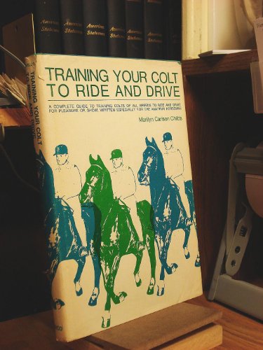 Beispielbild fr Training your colt to ride and drive zum Verkauf von Wonder Book