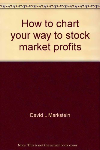 Stock image for How to chart your way to stock market profits for sale by ThriftBooks-Dallas