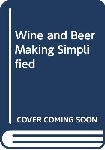 Beispielbild fr Wine and Beer Making Simplified zum Verkauf von Wonder Book