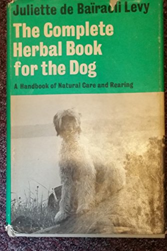 9780668026499: The Complete Herbal Book for the Dog : A Handbook of Natural Care and Rearing by