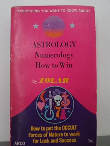 Everything you want to know about astrology, numerology, how to win, (9780668026567) by Zolar