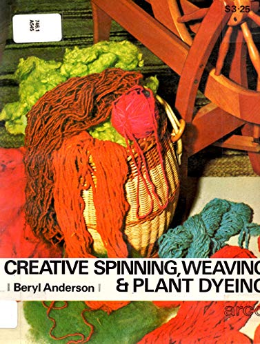 9780668027038: Creative Spinning, Weaving and Plant-Dyeing.