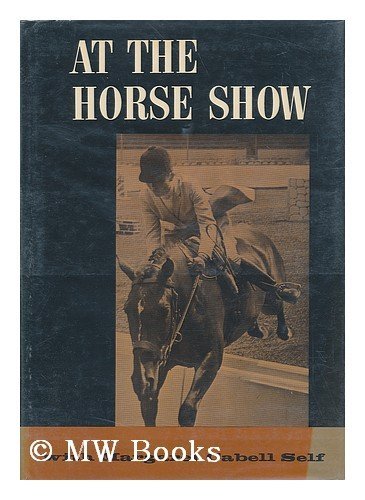 Stock image for At the horse show with Margaret Cabell Self for sale by Nealsbooks