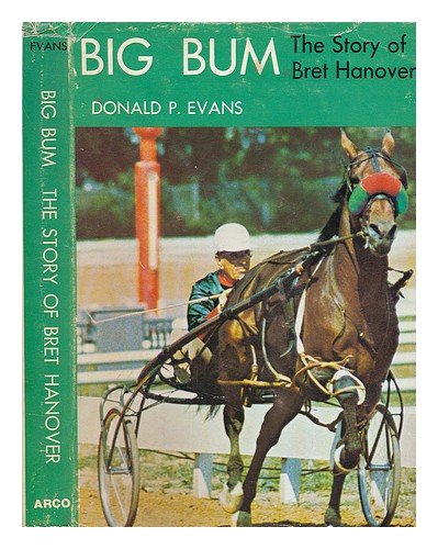 Stock image for Big Bum: The Story of Bret Hanover for sale by ThriftBooks-Dallas