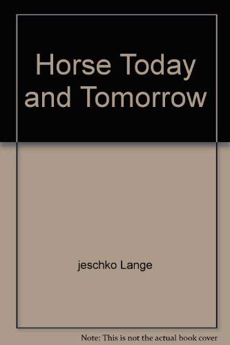 Beispielbild fr The Horse Today - And Tomorrow? zum Verkauf von Foxtrot Books