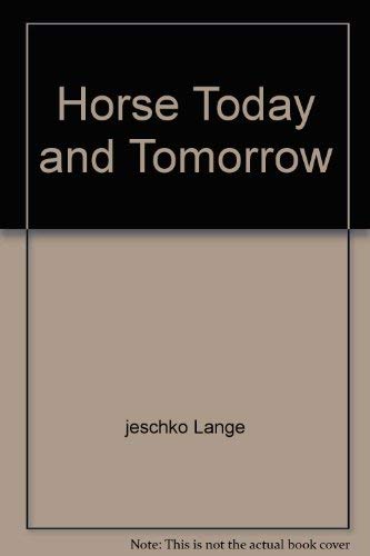 Stock image for The Horse Today - And Tomorrow? for sale by Foxtrot Books
