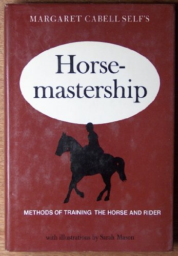 Beispielbild fr Horsemastership: Methods of Training the Horse and Rider zum Verkauf von Better World Books