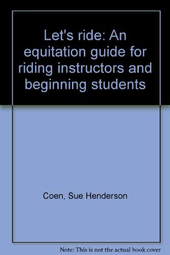 Stock image for Let's Ride : An Equitation Guide for Riding Instructors and Beginning Students. for sale by Sara Armstrong - Books