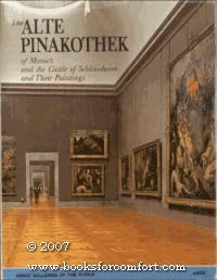 Imagen de archivo de The Alte Pinakotheek of Munich and the Castle of Schleissheim and Their Paintings a la venta por BookScene