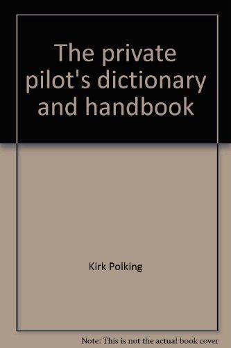 9780668029315: The private pilot's dictionary and handbook
