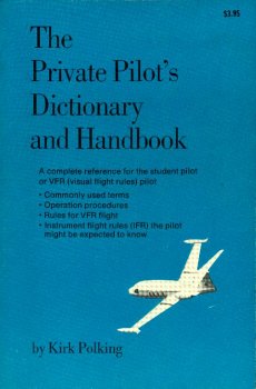 Stock image for The Private Pilot's Dictionary and Handbook for sale by Hastings of Coral Springs